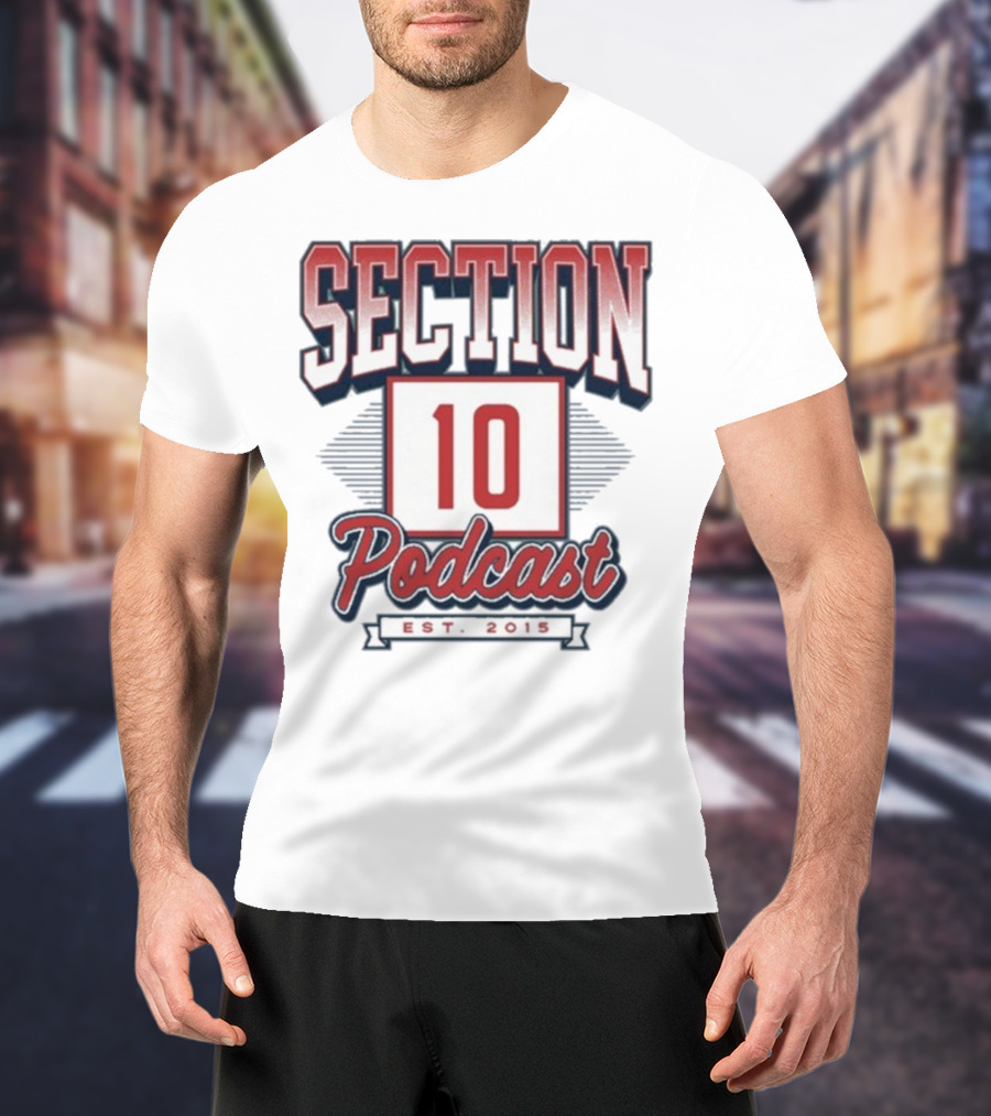 Section 10 Podcast Est 2015 Red Sox Baseball Theme T-Shirt