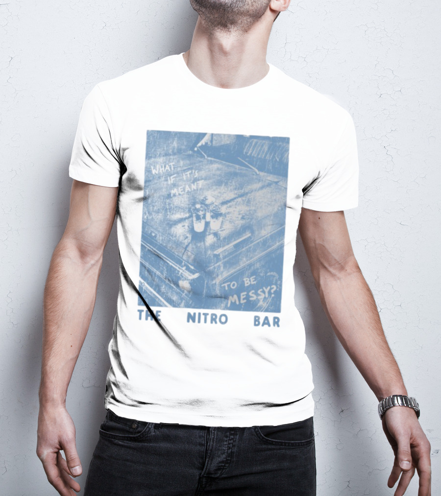 The Nitro Bar What If It's Meant To Be Messy Vintage Style Table Setting T-Shirt