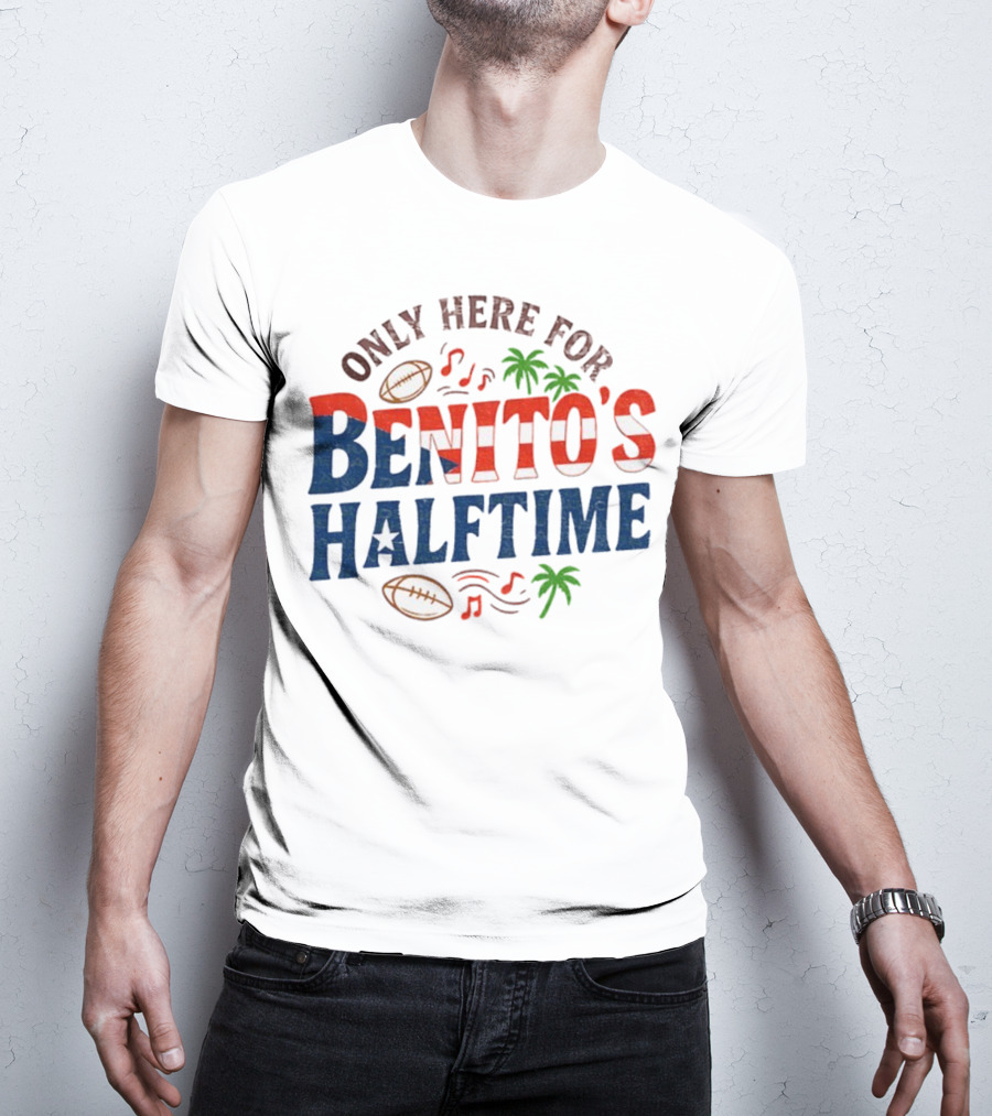 Only Here For Benito's Halftime Super Bowl Football Music Palms T-Shirt