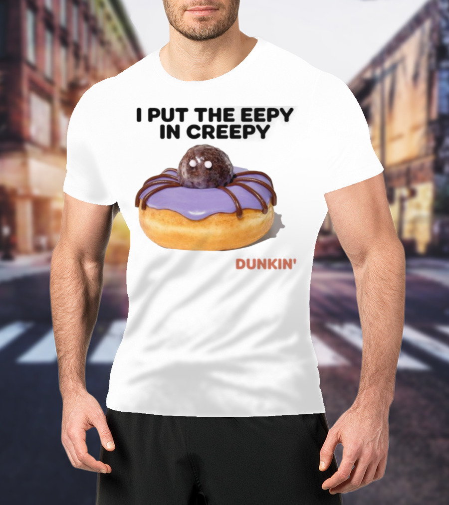 I Put The Eepy In Creepy Dunkin' Donut Spider Design T-Shirt
