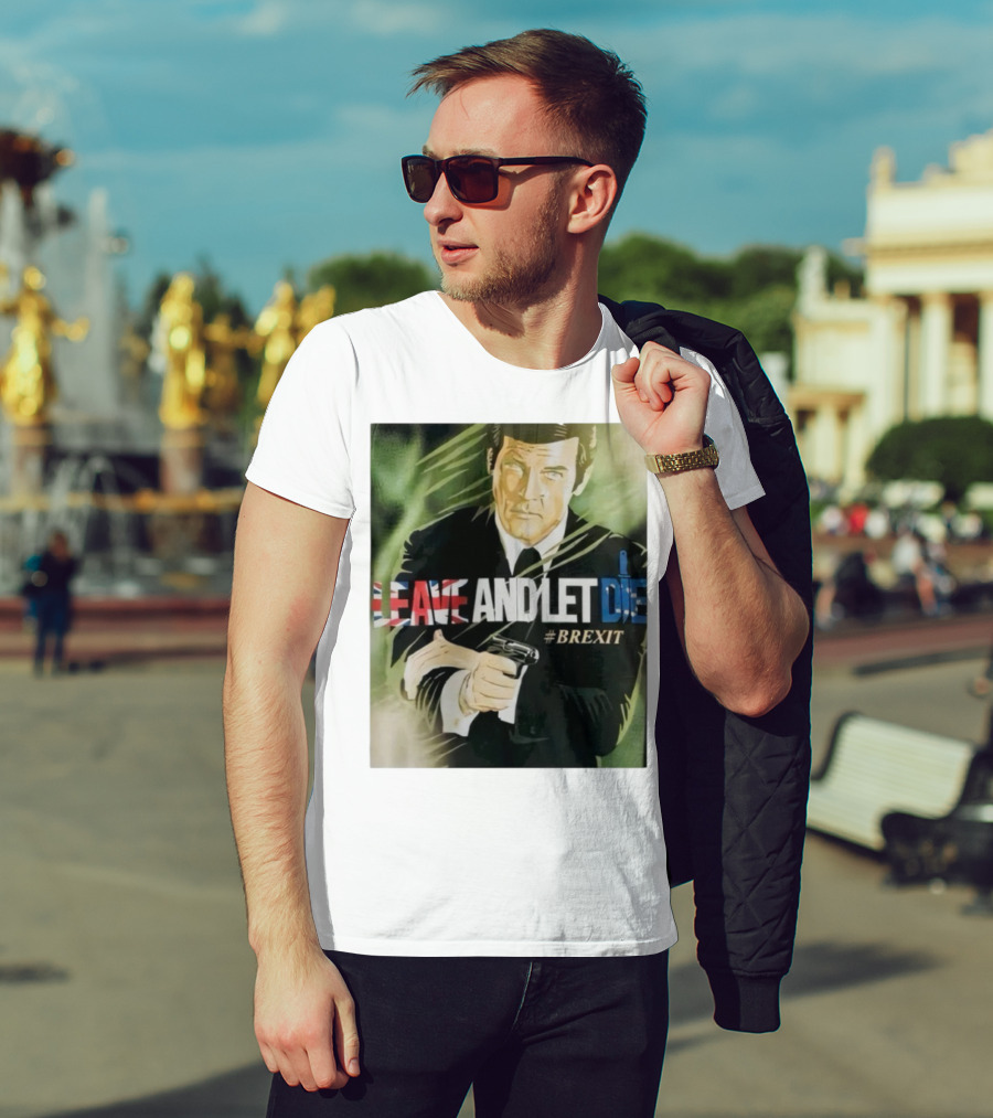 James Bond Leave And Let Die Brexit Iconic Movie Reference With British Flag And Gun T-Shirt
