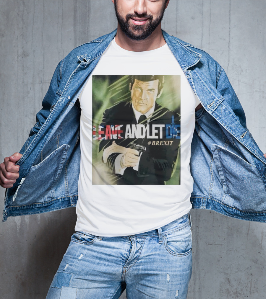 James Bond Leave And Let Die Brexit Iconic Movie Reference With British Flag And Gun T-Shirt