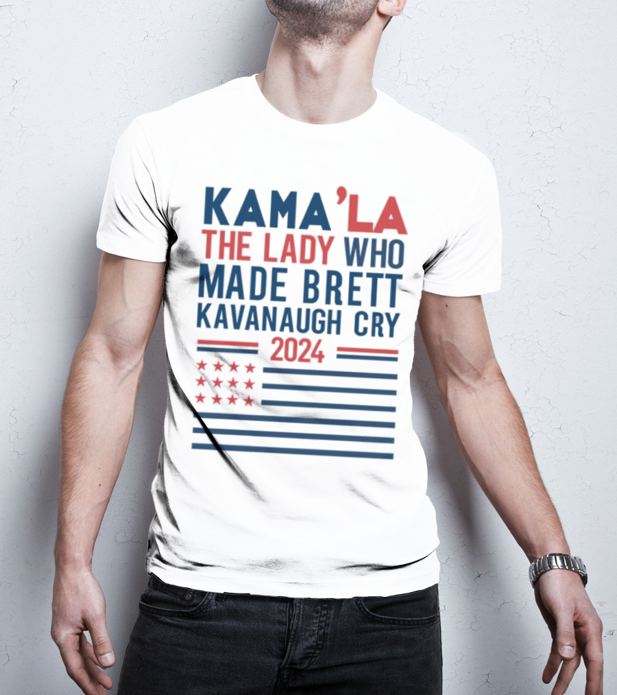 Kama'la The Lady Who Made Brett Kavanaugh Cry 2024 Stars And Stripes Flag T-Shirt