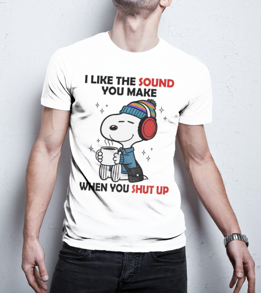 Snoopy I Like The Sound You Make When You Shut Up Headphones Coffee Cozy Winter Style T-Shirt