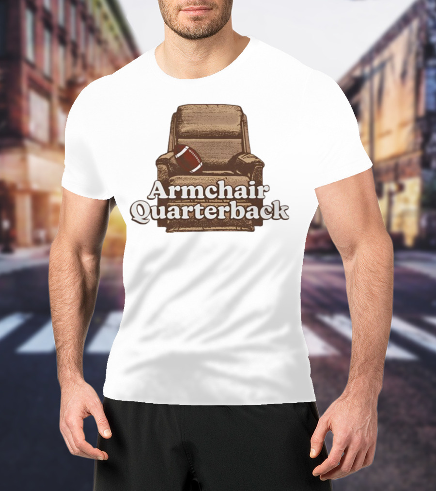Middleclassfancy Armchair Quarterback Football Humor T-Shirt
