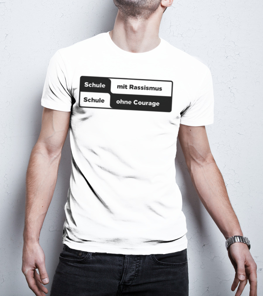 Schule Mit Rassismus Schule Ohne Courage Initiative Against Racism T-Shirt