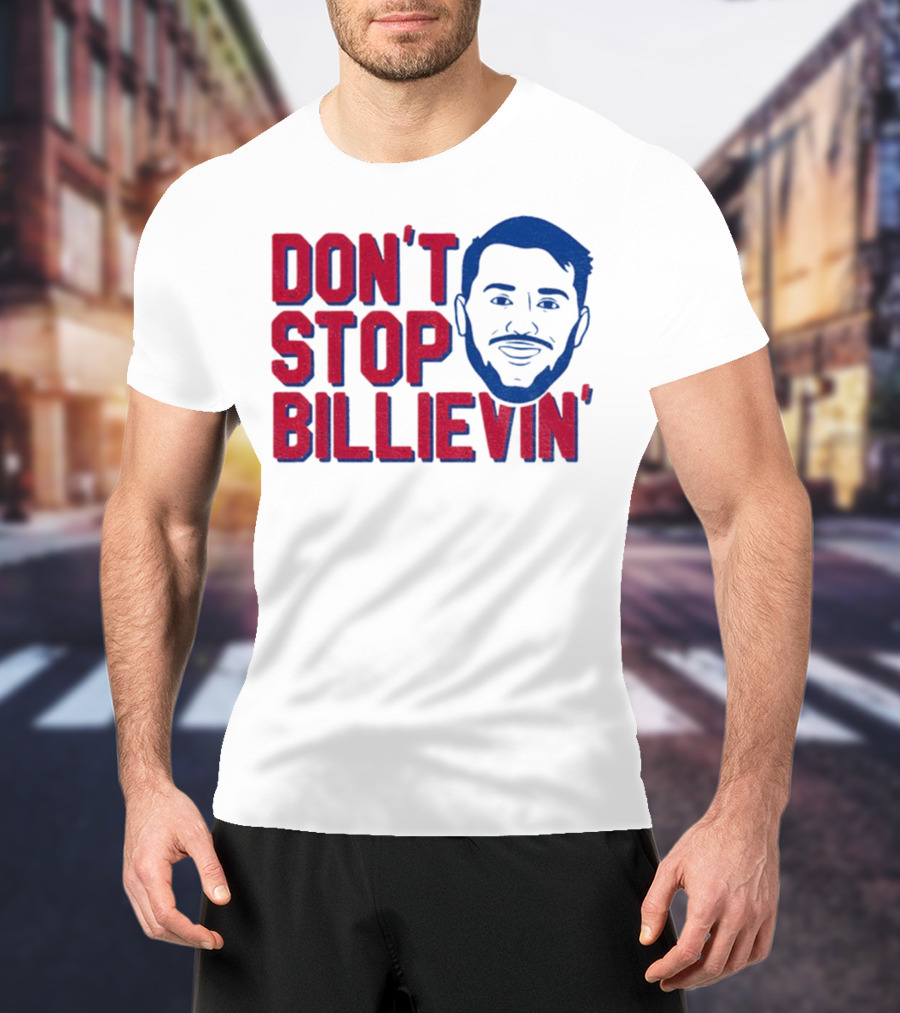 Don’t Stop Billievin Josh Allen Buffalo Bills NFL Football T-Shirt