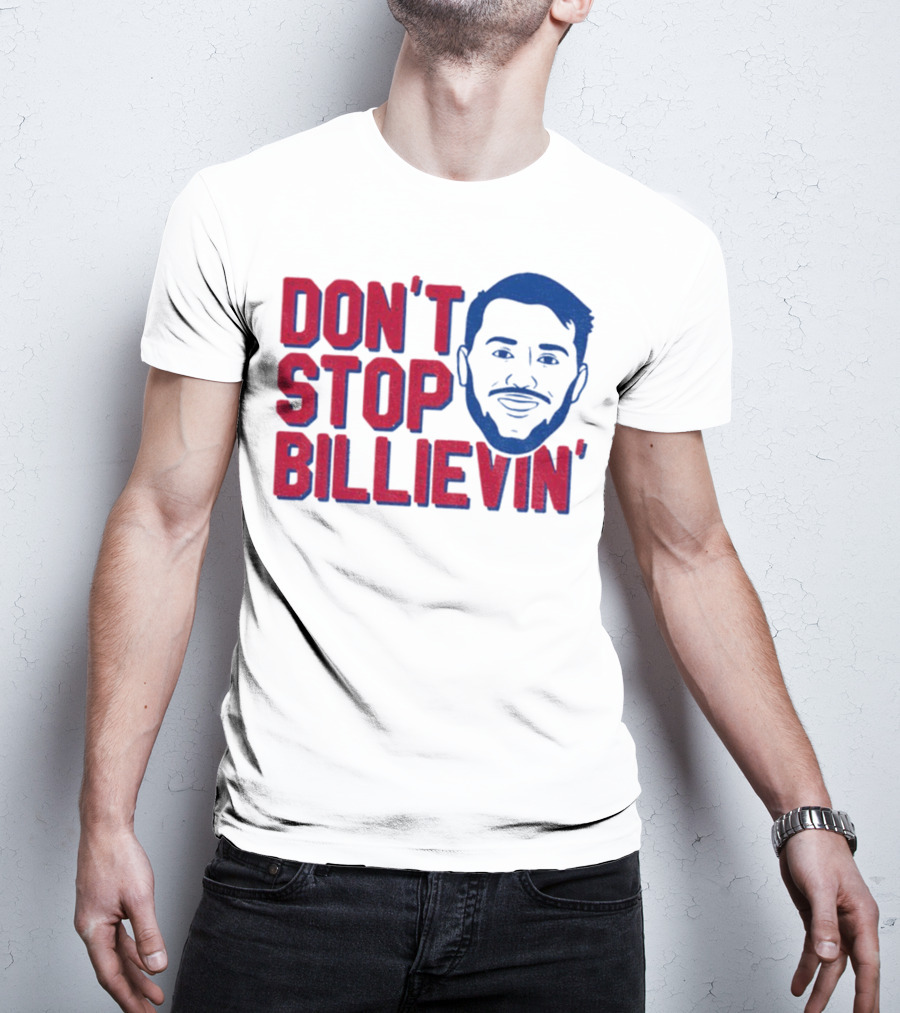 Don’t Stop Billievin Josh Allen Buffalo Bills NFL Football T-Shirt