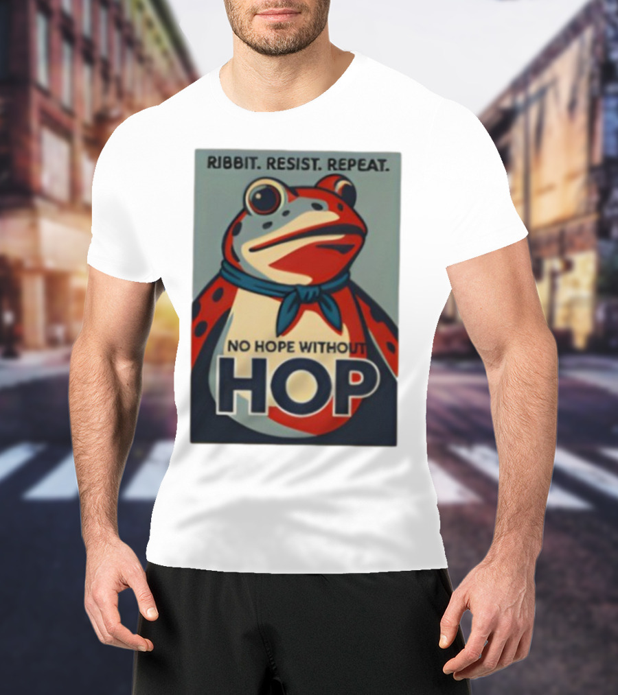 Ribbit Resist Repeat No Hope Without Hop Portland Frog T-Shirt