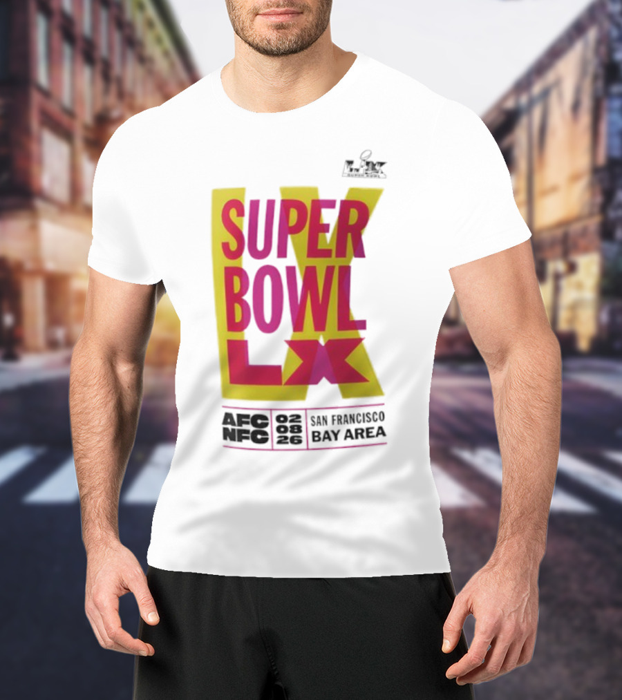 Super Bowl LX 2026 San Francisco Bay Area Event Promotion T-Shirt