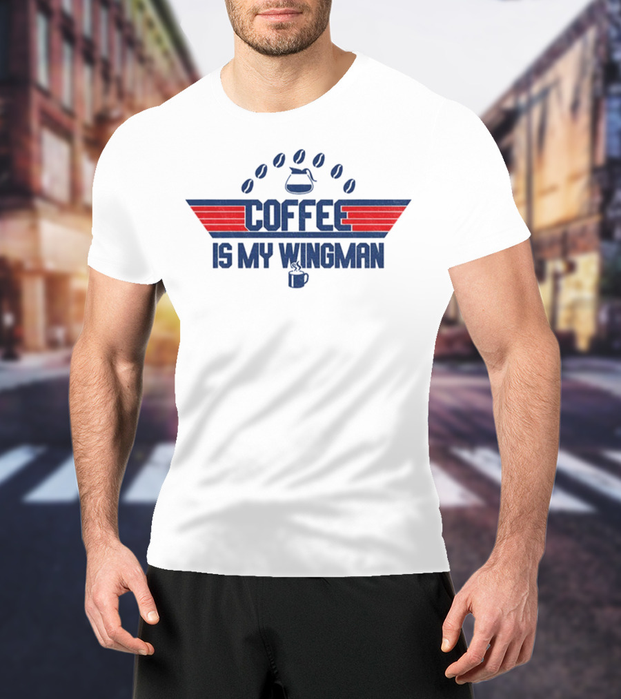 Coffee Is My Wingman Top Gun 2025 Style T-Shirt
