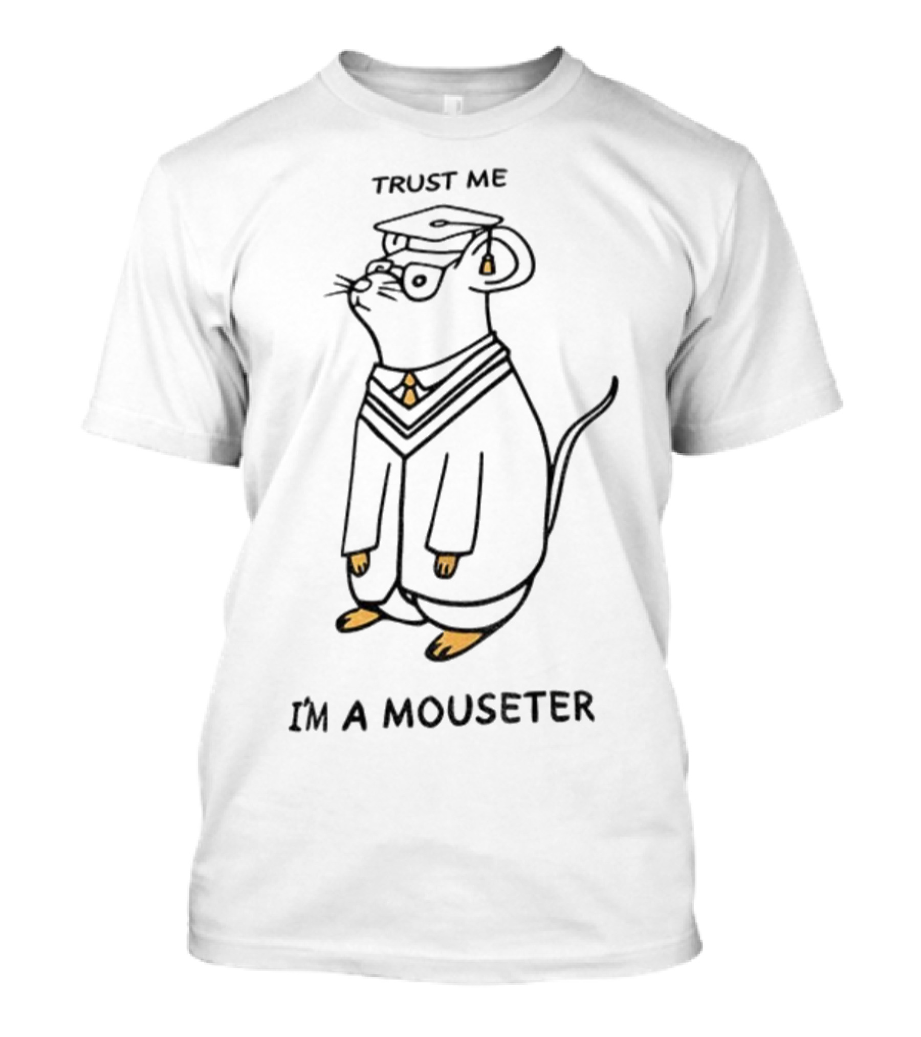 Trust Me I'm A Mouseter Graduation Mouse Meme T-Shirt