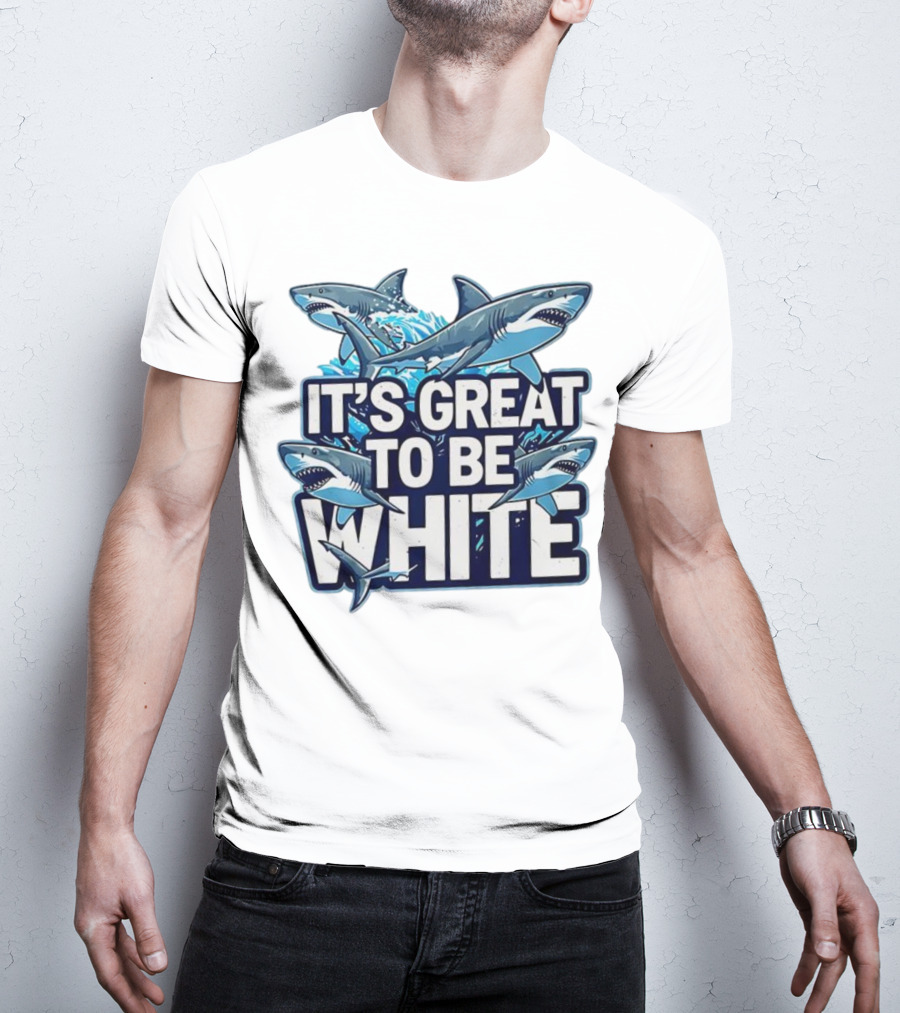 It's Great To Be White Shark Ocean Adventure T-Shirt