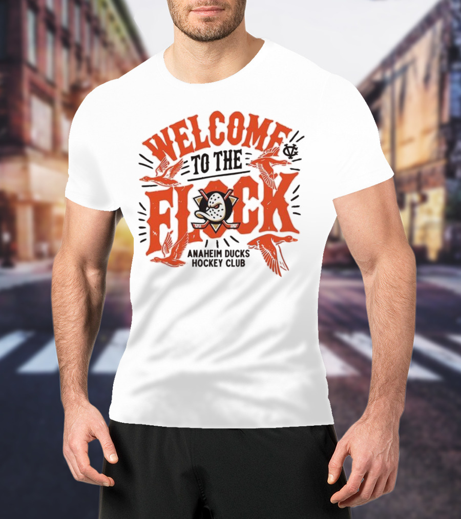 Welcome To The Flock Anaheim Ducks Hockey Club T-Shirt