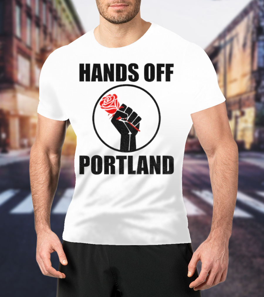 Hands Off Portland Rose Fist Symbol T-Shirt