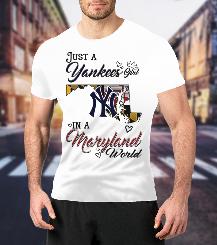 Just A Yankees Girl In A Maryland World Yankees NY Logo T-Shirt