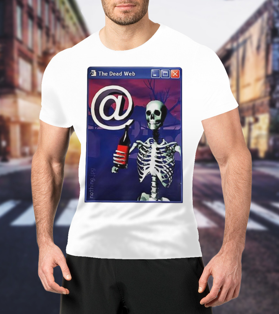 The Dead Web Skeleton With At Symbol And Bottle In Windows Frame Nothing.jpg T-Shirt