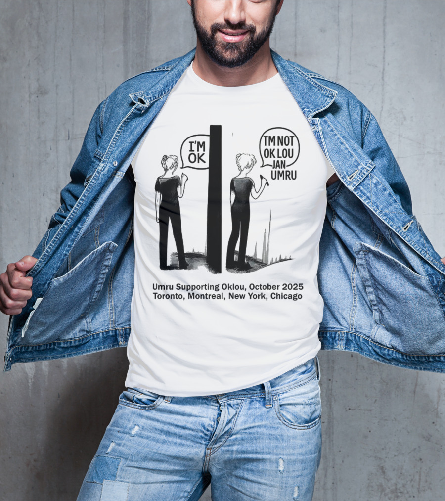 Umru October 2025 I'm OK Tour Toronto Montreal Newtreal New York Chicago T-Shirt