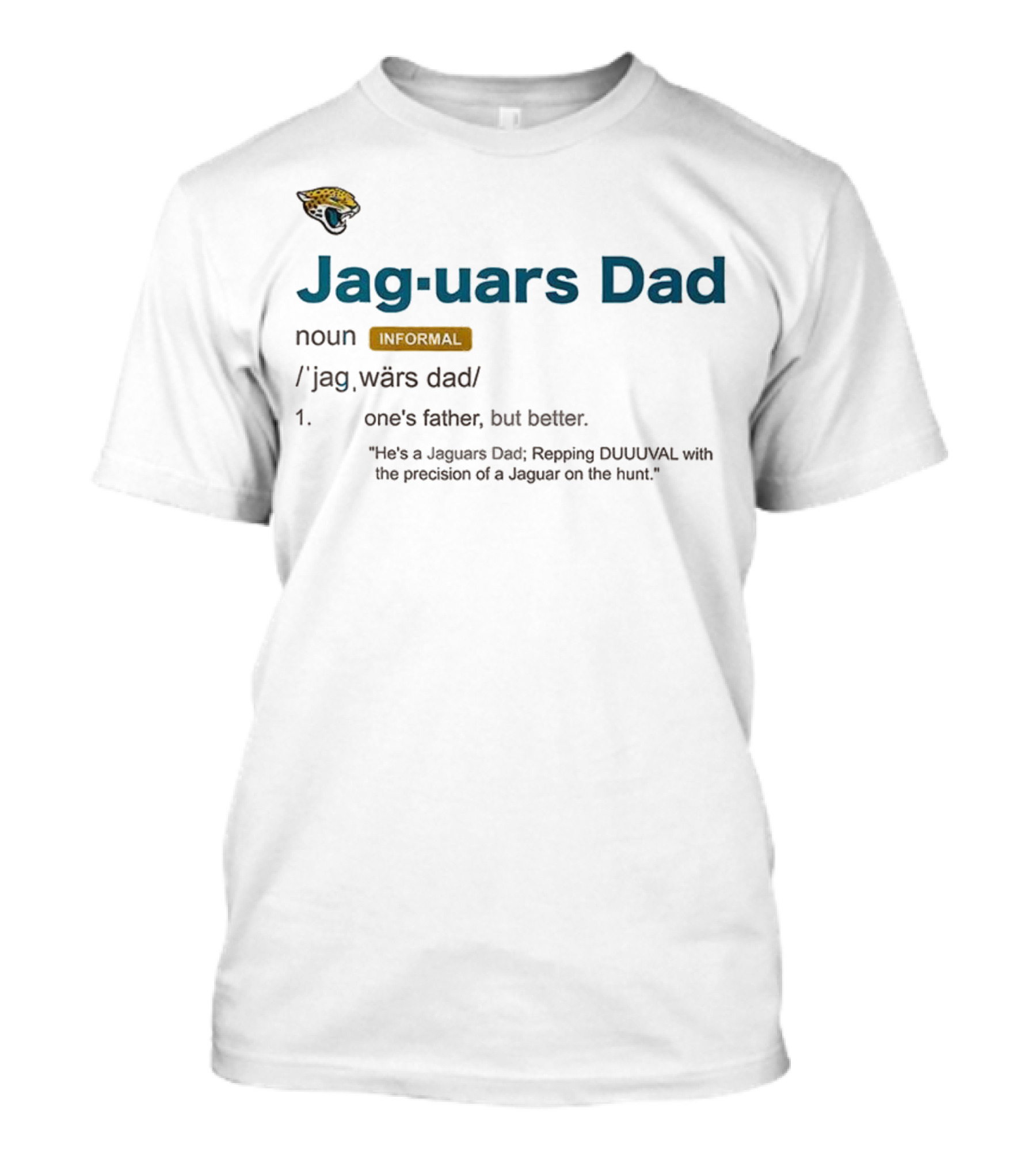 Jacksonville Jaguars Dad Repping DUUUVAL Definition With Jaguar Precision T-Shirt