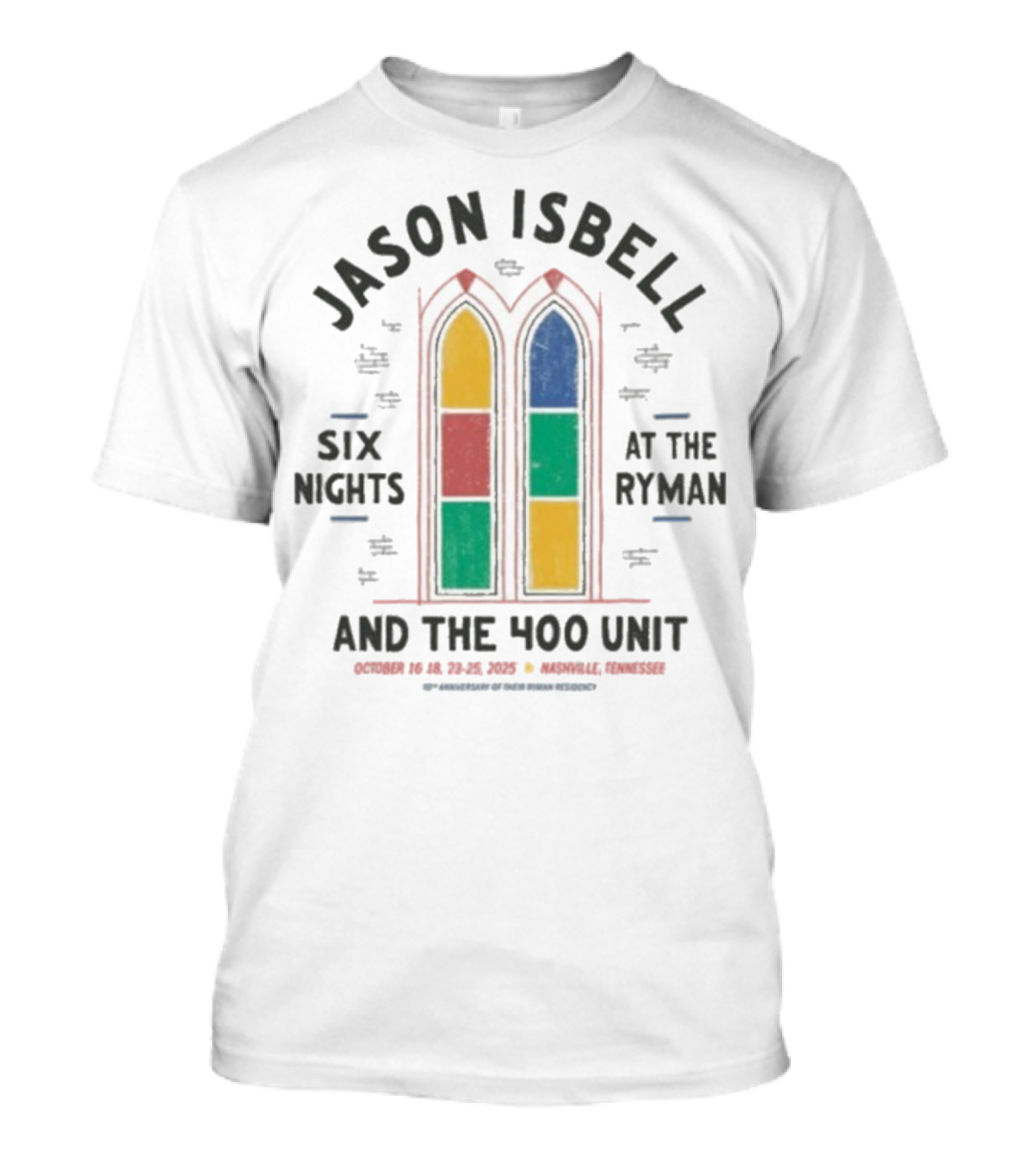 Jason Isbell And The 400 Unit Six Nights At The Ryman October 2025 Nashville Tennessee T-Shirt
