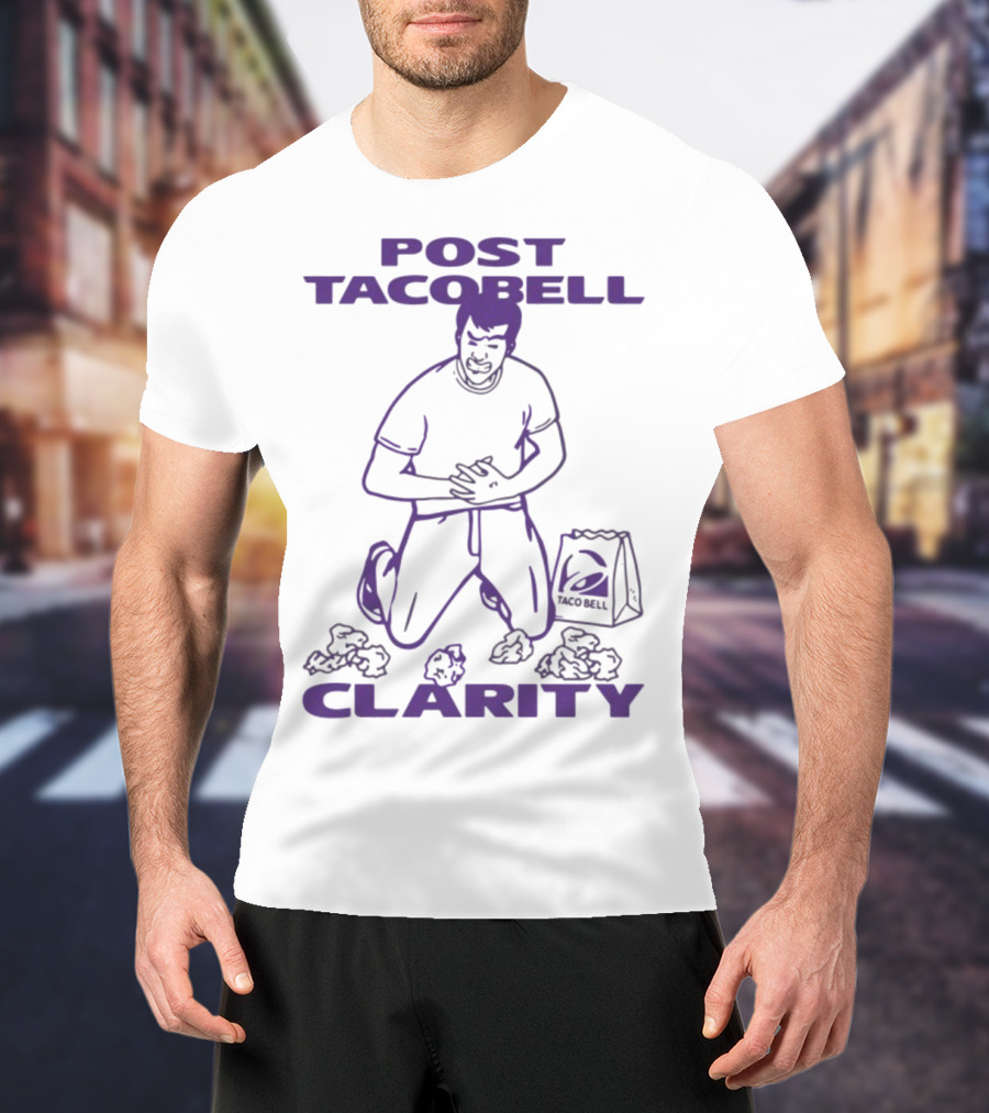 Post Taco Bell Clarity Funny Kneeling Figure With Taco Bell Bag T-Shirt