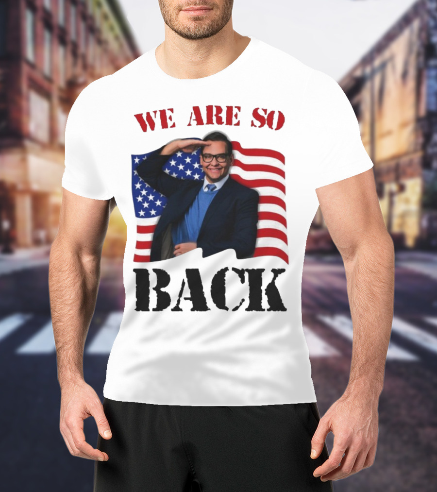We Are So Back George Santos American Flag T-Shirt