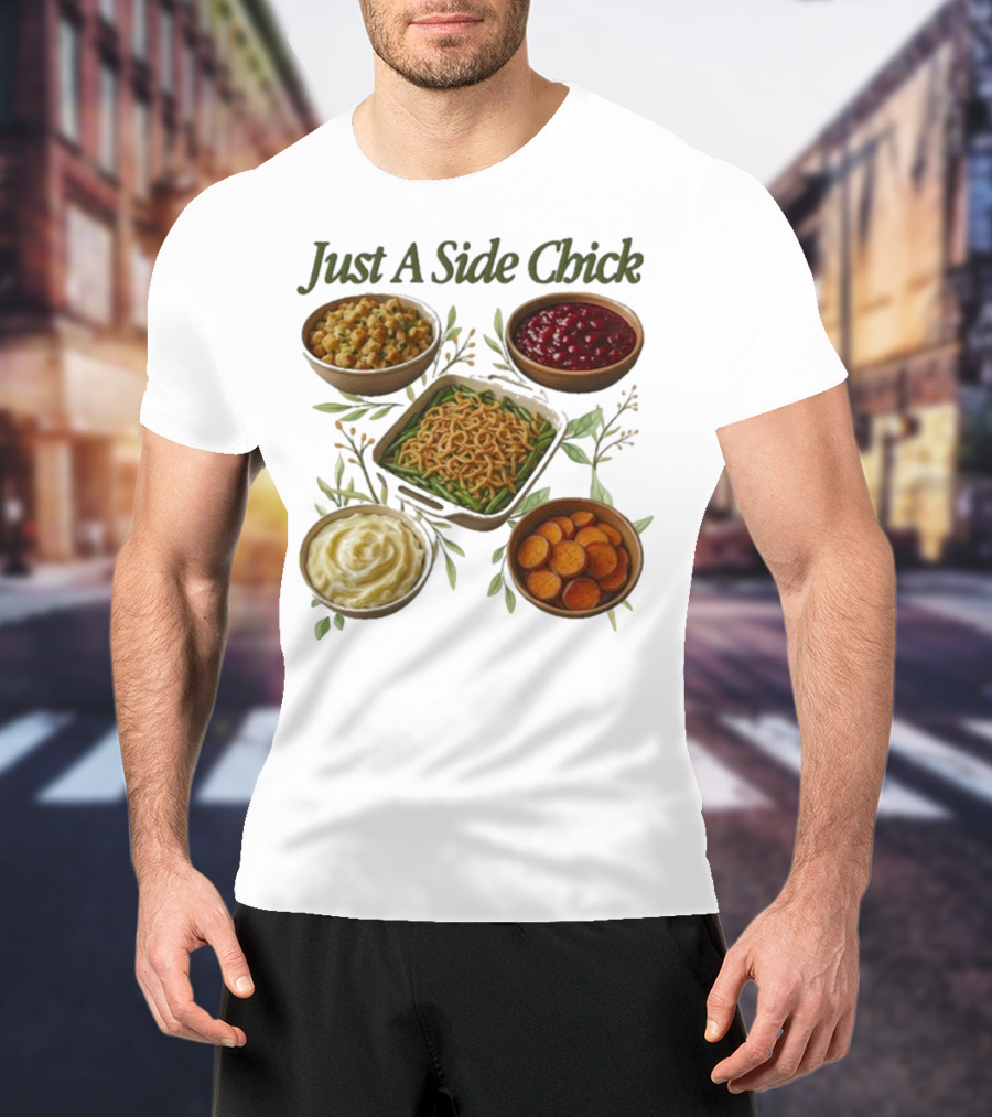 Just A Side Chick Funny Thanksgiving Food Bowl Compilation T-Shirt