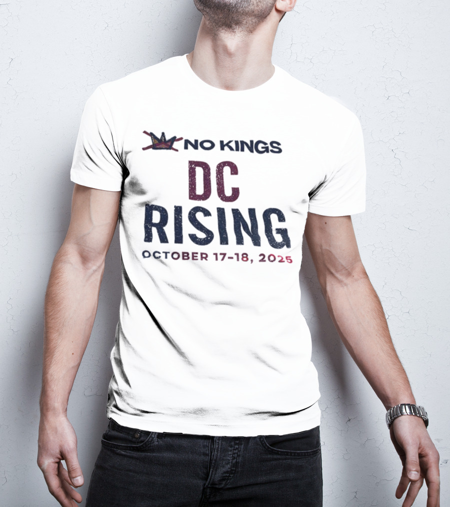 No Kings DC Rising October 17-18 2025 Crown Event T-Shirt