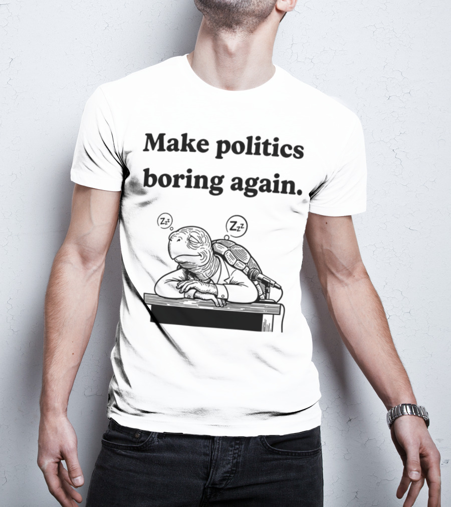 Turtles Mitch McConnell Make Politics Boring Again Satirical Meme T-Shirt