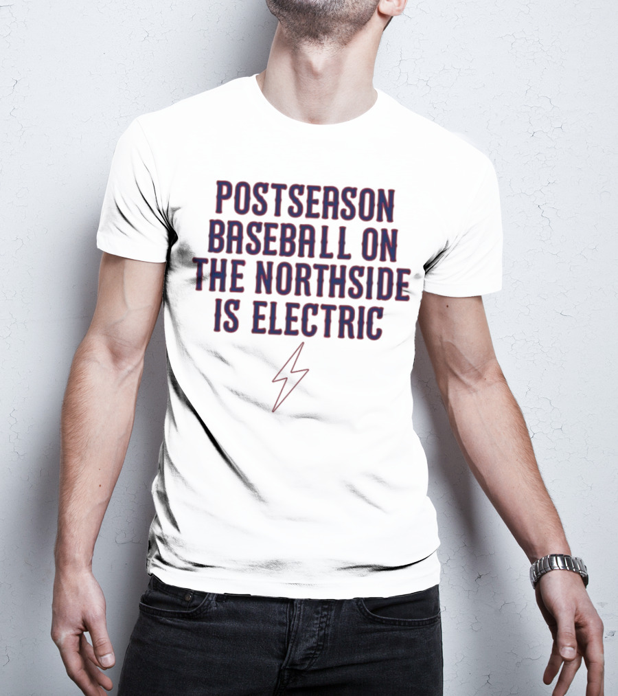 Postseason Baseball On The Northside Is Electric With Lightning Bolt Symbol T-Shirt