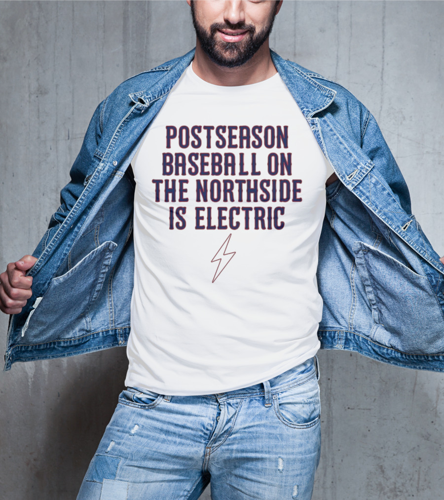 Postseason Baseball On The Northside Is Electric With Lightning Bolt Symbol T-Shirt