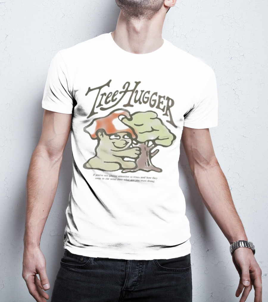 Tree Hugger Mushroom Character Hugging Tree Sway In The Wind T-Shirt