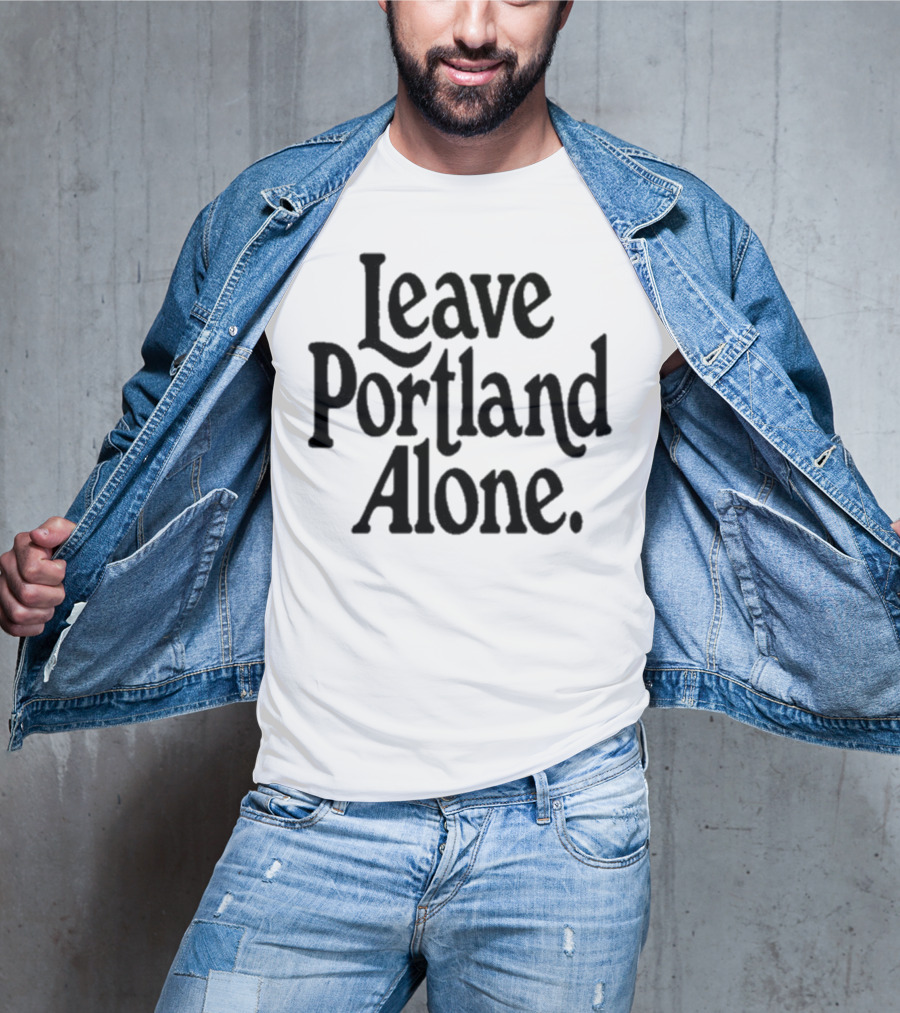 Leave Portland Alone Text Black T-Shirt