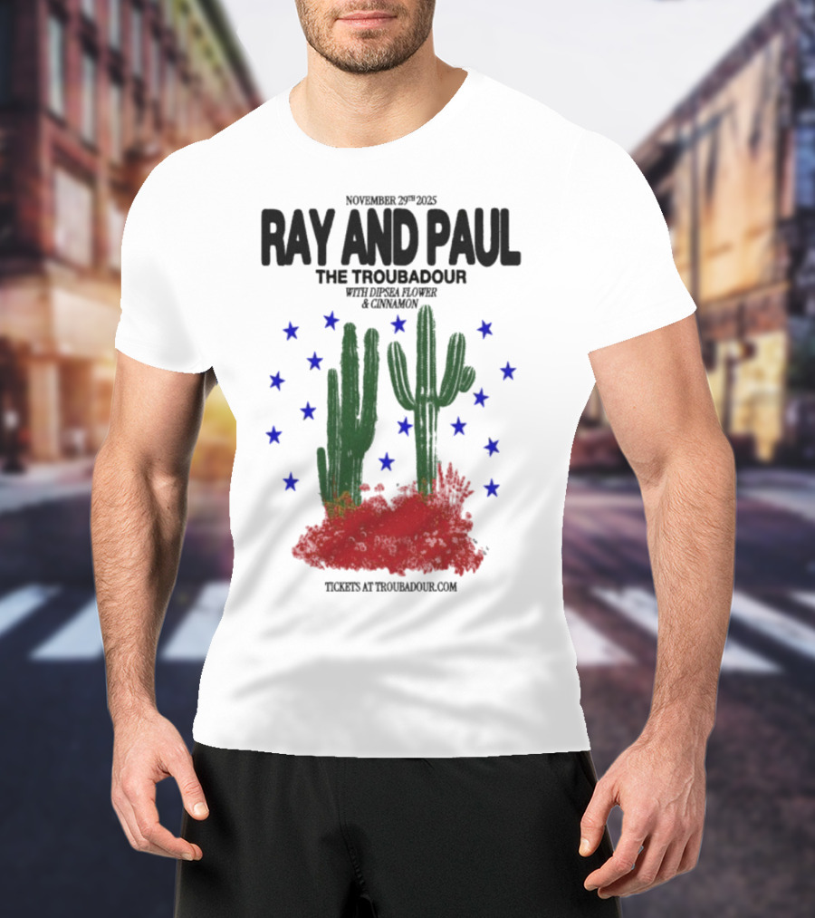 Ray And Paul The Troubadour Tour 2025 Cactus November 25 With Donna Jones California T-Shirt