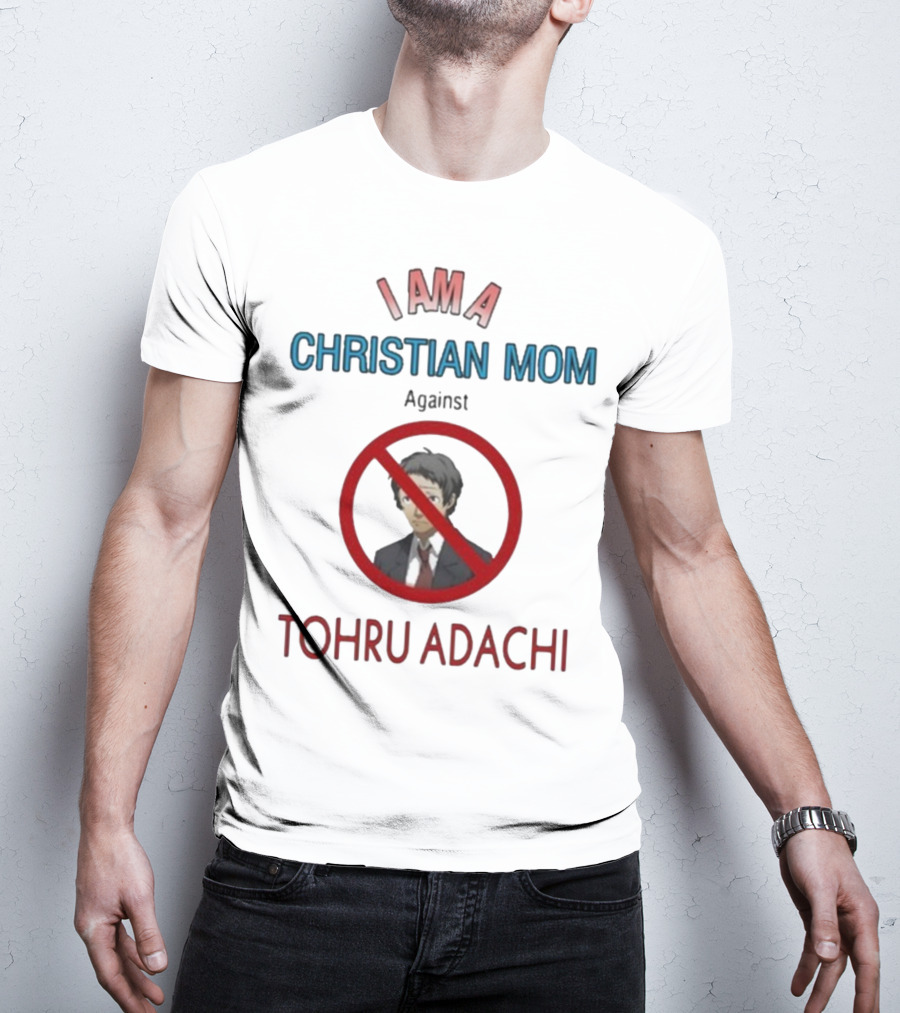 I Am A Christian Mom Against Tohru Adachi T-Shirt