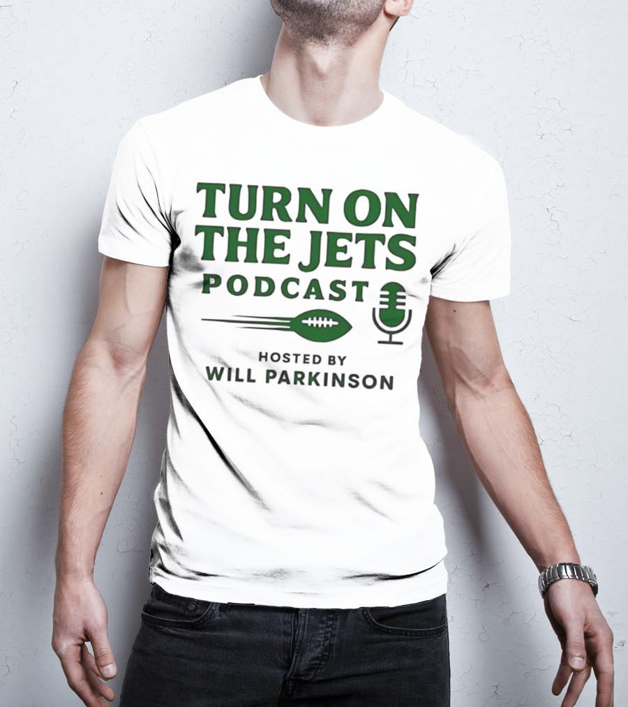 Turn On The Jets Podcast Hosted By Will Parkinson Football Mic T-Shirt