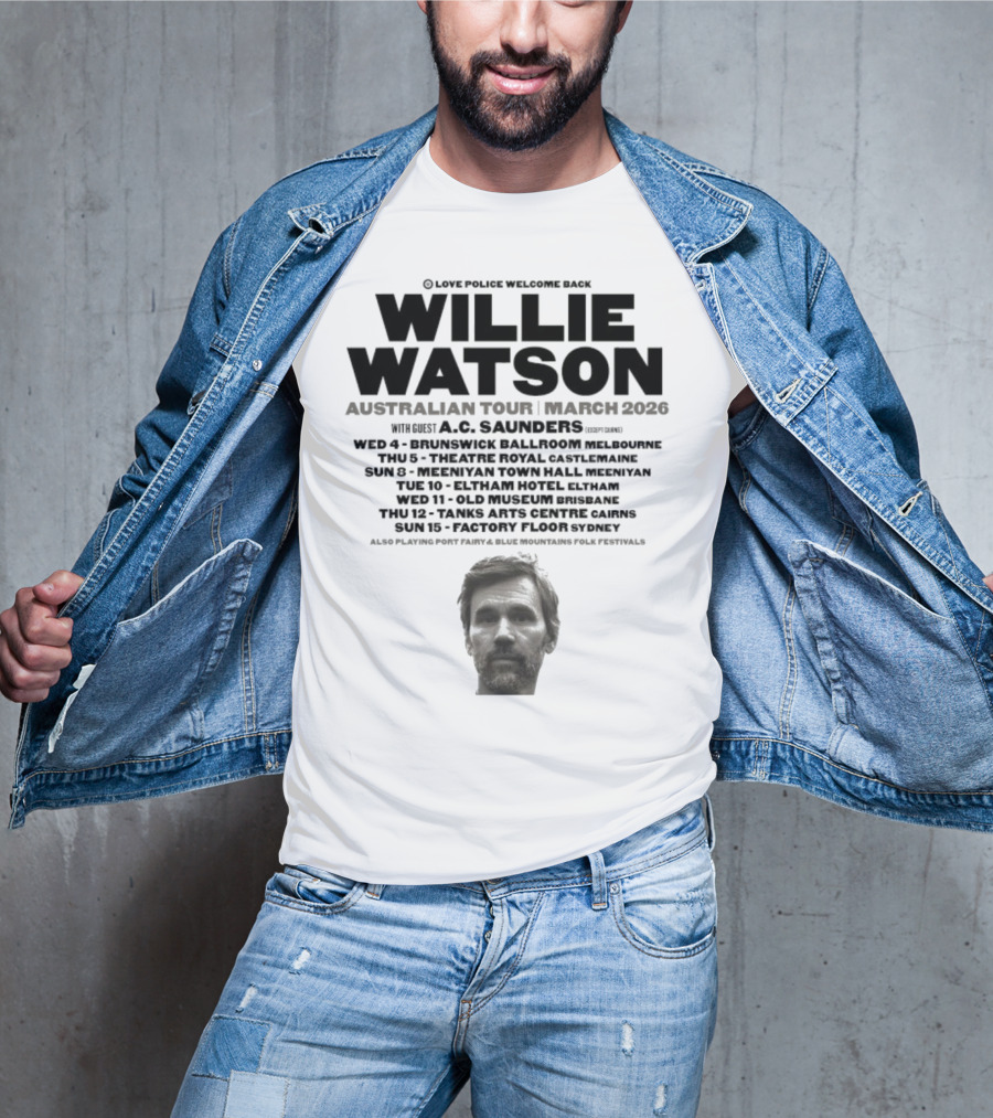 Willie Watson Australian Tour March 2026 Love Police Welcome Back T-Shirt