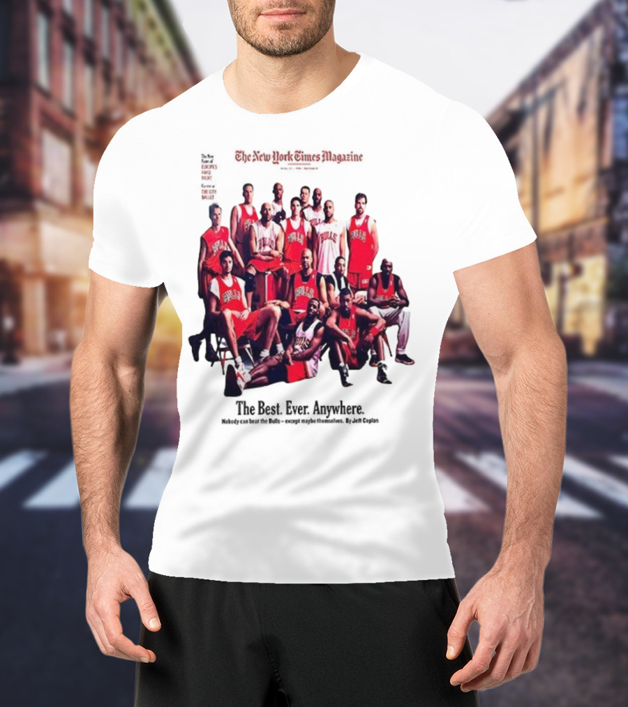 Chicago Bulls The New York Times Magazine The Best Ever Anywhere The Joy Of Six T-Shirt