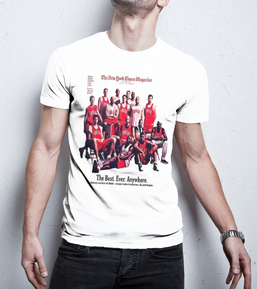 Chicago Bulls The New York Times Magazine The Best Ever Anywhere The Joy Of Six T-Shirt
