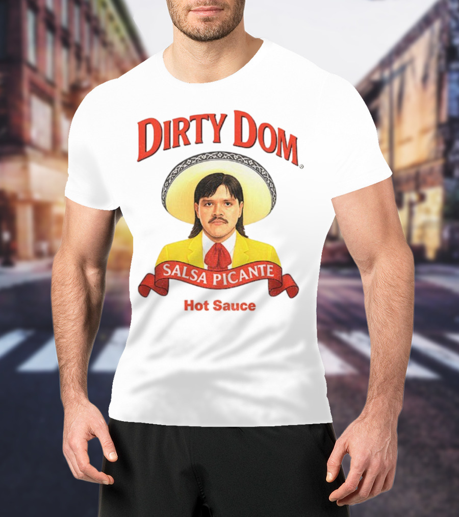 Dirty Dom Salsa Picante Hot Sauce Dominik Mysterio T-Shirt