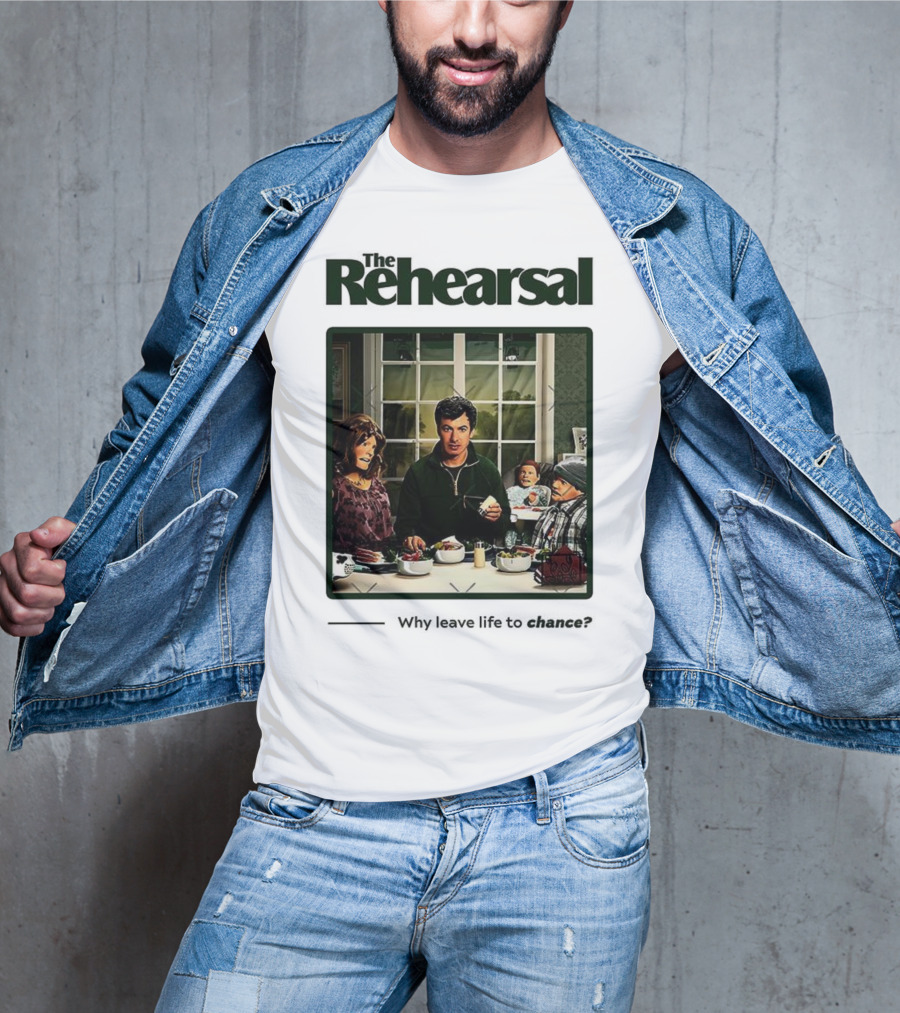 The Rehearsal Why Leave Life To Chance Dinner Scene With Characters T-Shirt