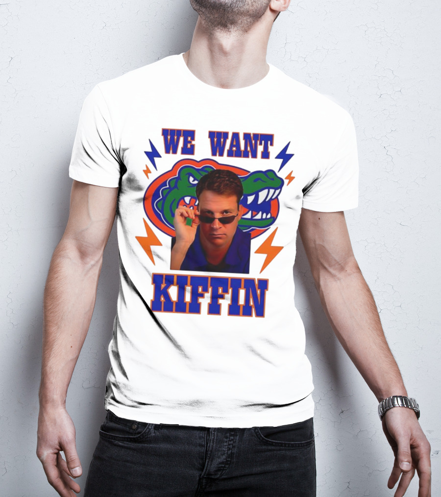 We Want Kiffin Florida Gators Football T-Shirt