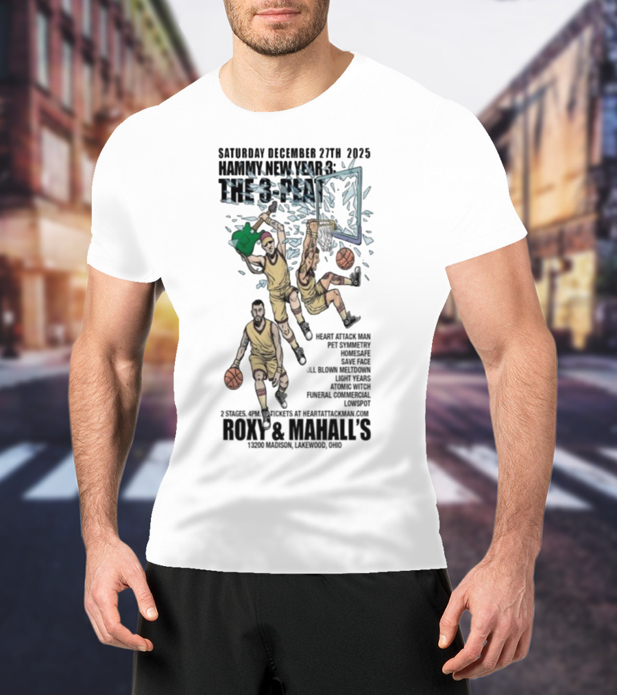 Saturday December 27th 2025 Hammy New Year 3 The 3-Peat Roxy And Mahall’s T-Shirt