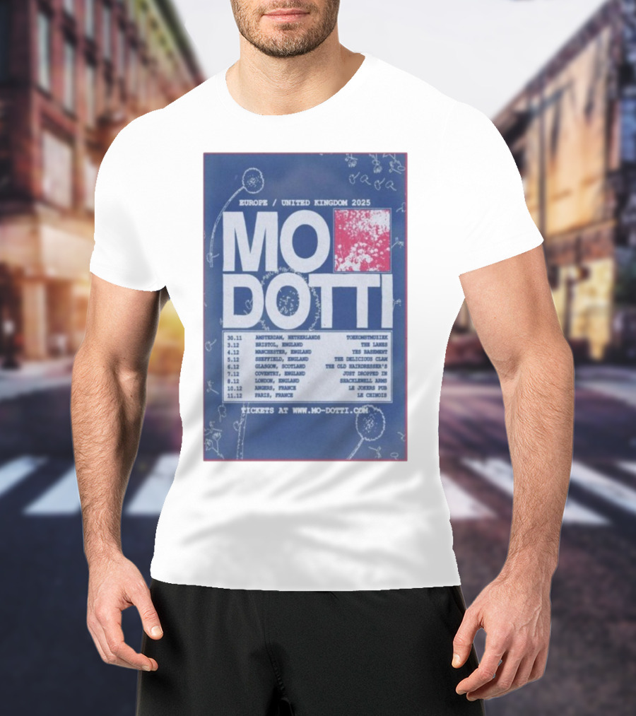 Europe United Kingdom 2025 Mo Dotti Tour Dates Amsterdam Brighton Manchester Sheffield Glasgow 30.11 To 10.12 T-Shirt
