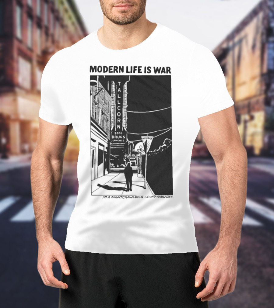 Modern Life Is War Night Crawler Tallcorn Soda Drugs Lunche T-Shirt