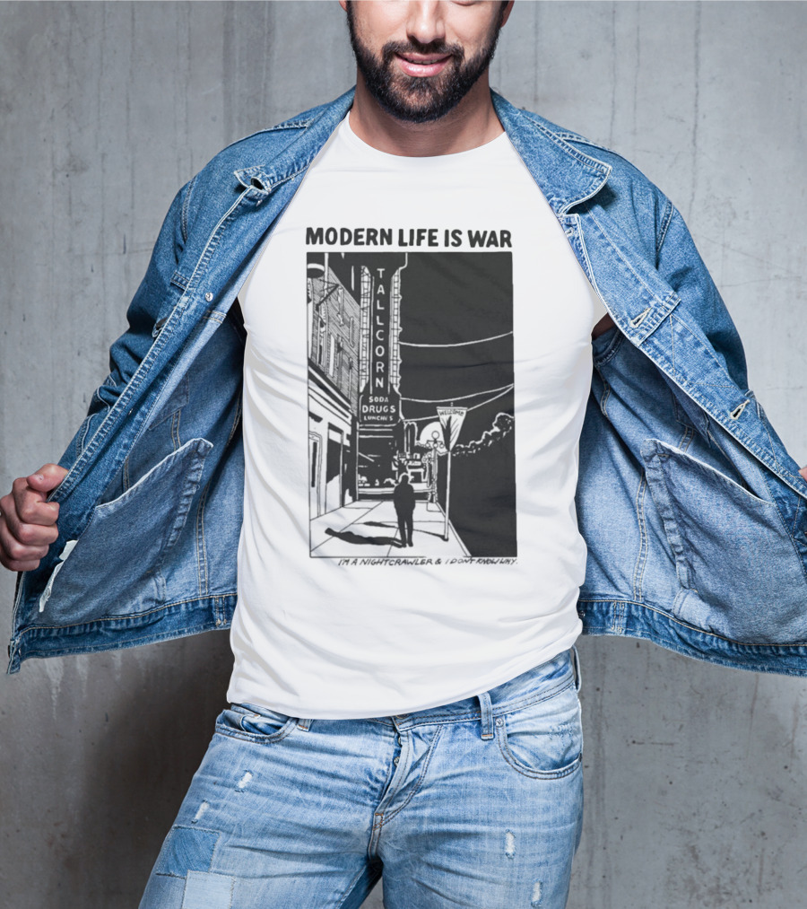 Modern Life Is War Night Crawler Tallcorn Soda Drugs Lunche T-Shirt