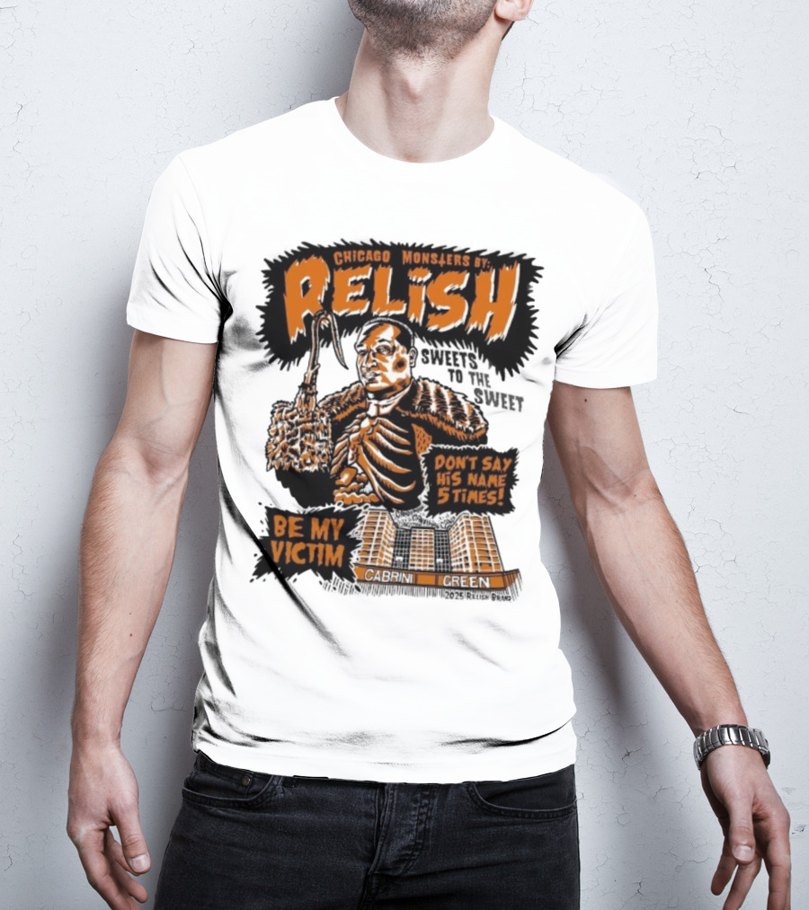 Relish Chicago Monsters Be My Victim Cabrini Green Don't Say His Name 5 Times Halloween T-Shirt