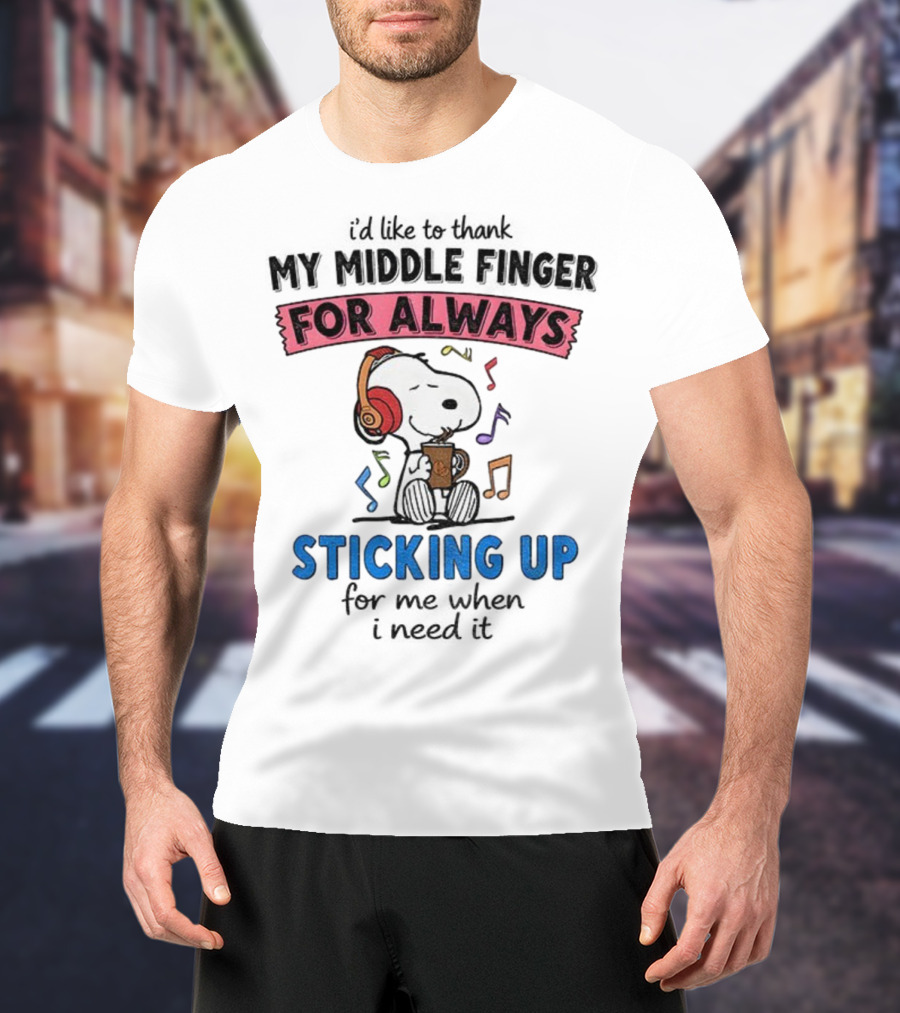 Snoopy Music Thank My Middle Finger Always Sticking Up For Me T-Shirt