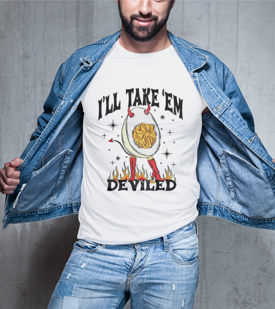 I’ll Take ’Em Deviled Egg Horns Boots Flames Thanksgiving T-Shirt