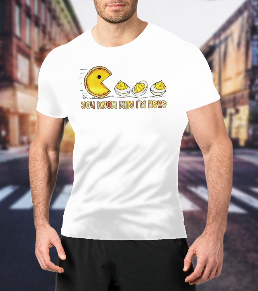 Thanksgiving Deviled Eggs Retro Pumpkin Pie Pacman You Know Why I'm Here T-Shirt